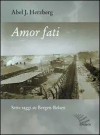 Amor fati. Sette saggi su Bergen-Belsen Professionale