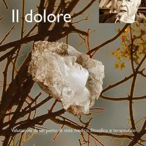 Ordina Subito Il dolore. Valutazioni da un punto di vista medico, filosofico e terapeutico
