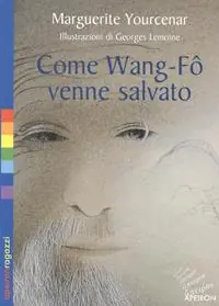 Come Wang-Fô venne salvato. Ediz. illustrata Nuova Collezione