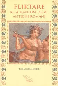 Offerta Flirtare alla maniera degli antichi romani
