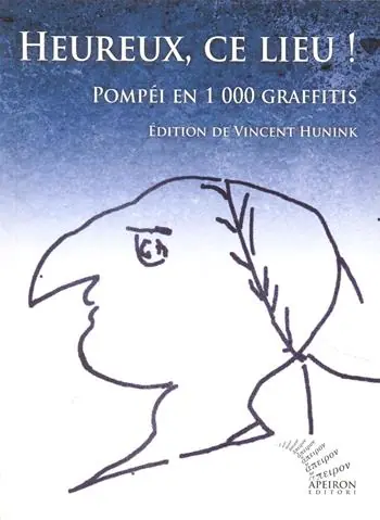 Heureux, ce lieu! Pompéi en 1000 graffitis. Ediz. francese e latina Must-Have
