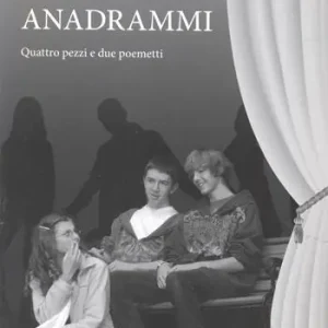 Occasione Anadrammi. Quattro pezzi e due poemetti