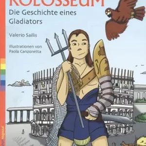 Popolare Kolosseum. Die Geschichte eines Gladiators