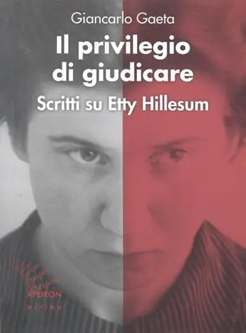 Il privilegio di giudicare. Scritti su Etty Hillesum Consegna Rapida
