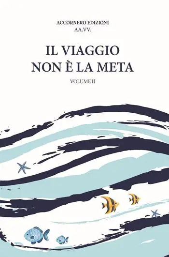 Super Prezzo Il viaggio non è la meta. Vol. 2