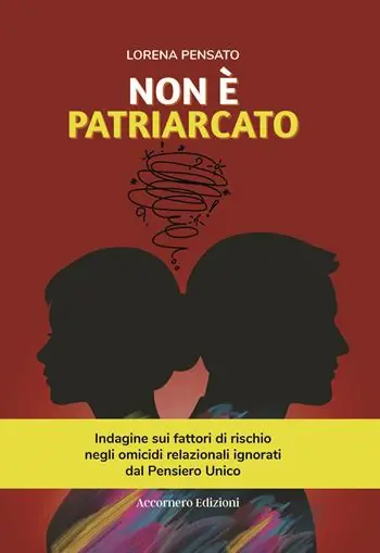 Non è patriarcato. Indagine sui fattori di rischio negli omicidi relazionali ignorati dal pensiero unico Affare
