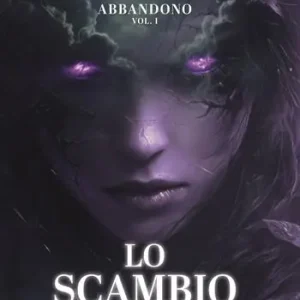 Abbandono. Vol. 1 Lo scambio Ordina Subito