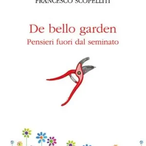 De bello garden. Pensieri fuori dal seminato Professionale