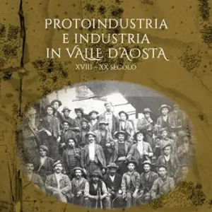 Pagamento Sicuro Protoindustria e industria in Valle d‘Aosta. XVIII–XIX secolo