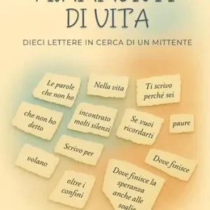 Frammenti di vita. Dieci lettere in cerca di un mittente Saldi