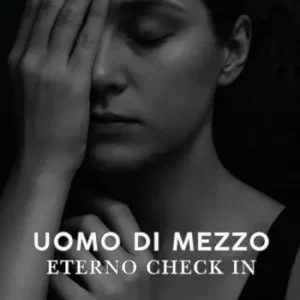 Ordina Subito Uomo di mezzo. Eterno check in