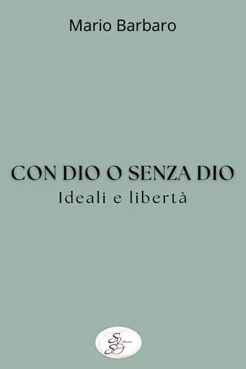 Con Dio o senza Dio. Ideali e libertà Popolare