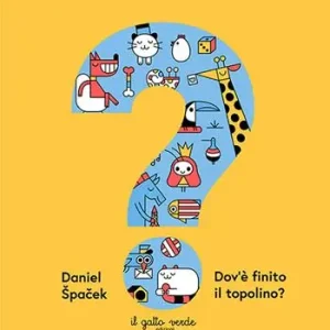 Dov’è finito il topolino? Ediz. a colori Compra Oggi Stesso