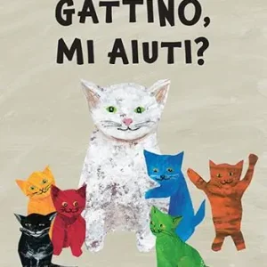 Gattino, mi aiuti? Ediz. a colori Soddisfatti O Rimborsati