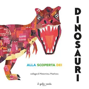 Alla scoperta dei dinosauri. Ediz. a colori Scelto Dai Clienti
