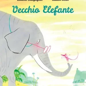 Vecchio Elefante. Ediz. a colori Prezzo Di Fabbrica