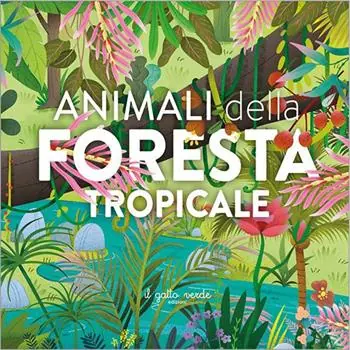 Vendita Finale Animali della foresta tropicale. Ediz. a colori