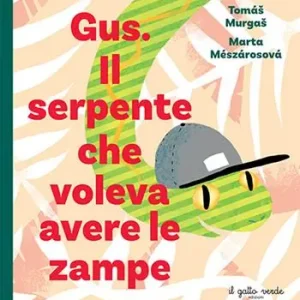 Gus. Il serpente che voleva avere le zampe Occasione Imperdibile