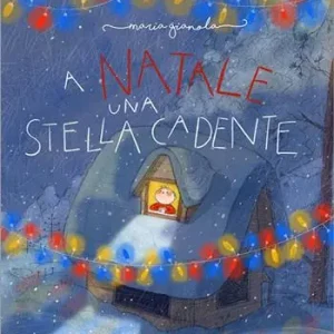 A Natale una stella cadente. Ediz. illustrata Super Prezzo