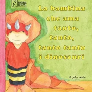 Offerta Lampo La bambina che ama tanto, tanto, tanto tanto i dinosauri. Ediz. illustrata