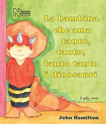 Offerta Lampo La bambina che ama tanto, tanto, tanto tanto i dinosauri. Ediz. illustrata