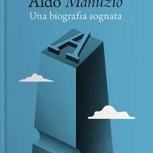 Quantità Limitata Aldo Manuzio. Una biografia sognata