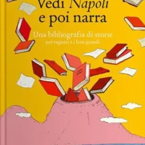 Prezzo Scontato Vedi Napoli e poi narra. Una bibliografia di storie per ragazzi e i loro grandi