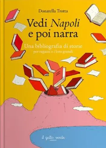Prezzo Scontato Vedi Napoli e poi narra. Una bibliografia di storie per ragazzi e i loro grandi