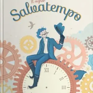 Il signor Salvatempo. Ediz. a colori Soddisfatti O Rimborsati