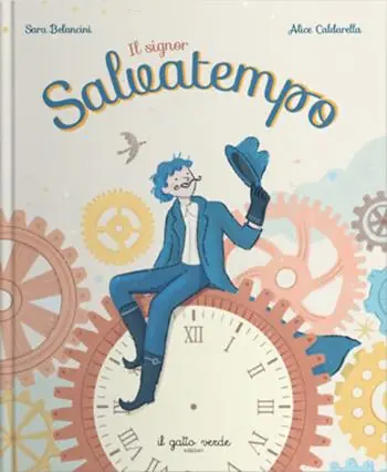 Il signor Salvatempo. Ediz. a colori Soddisfatti O Rimborsati