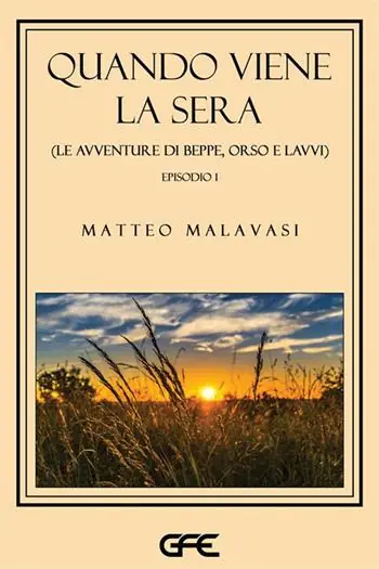 Quando viene la sera (le avventure di Beppe, Orso e Lavvi). Vol. 1 Acquista Ora