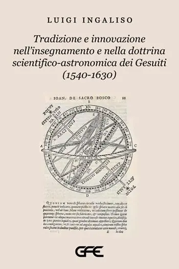Tradizione e innovazione nell‘insegnamento e nella dottrina scientifico-astronomica dei Gesuiti (1540-1630) Occasione