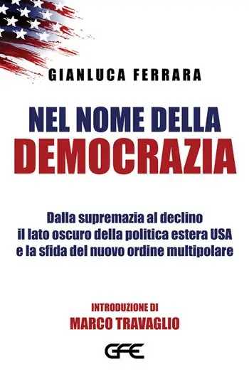 Più Venduto Nel nome della democrazia. Dalla supremazia al declino il lato oscuro della politica estera USA e la sfida del nuovo ordine multipolare