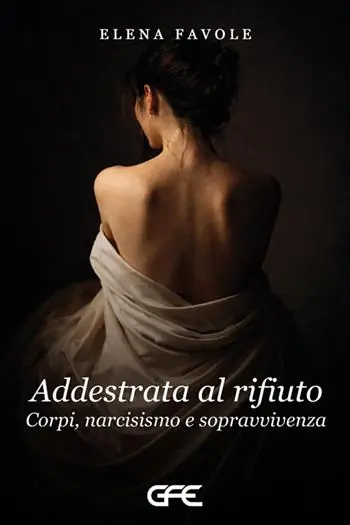 Pagamento Sicuro Addestrata al rifiuto. Corpi, narcisismoo e sopravvivenza