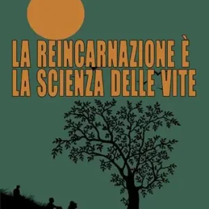 Prezzo Conveniente La reincarnazione è la scienza delle vite