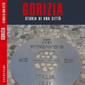 Direttamente Dal Produttore Gorizia. Storia di una città