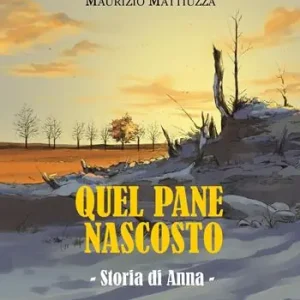 Reso Gratuito Quel pane nascosto. Storia di Anna