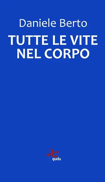 Tutte le vite nel corpo. Nuova ediz. Di Tendenza