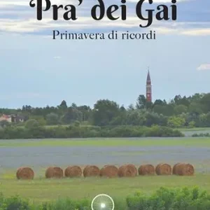 Pra‘ dei Gai. Primavera di ricordi Direttamente Dal Produttore