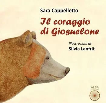 Il coraggio di Giosuelone. Ediz. a colori Quantità Limitata