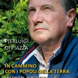 In cammino con i popoli della terra. Incontri, dialoghi, vissuti, riflessioni Scelto Dai Clienti