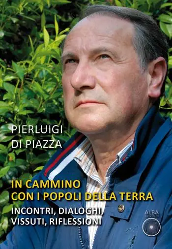 In cammino con i popoli della terra. Incontri, dialoghi, vissuti, riflessioni Scelto Dai Clienti
