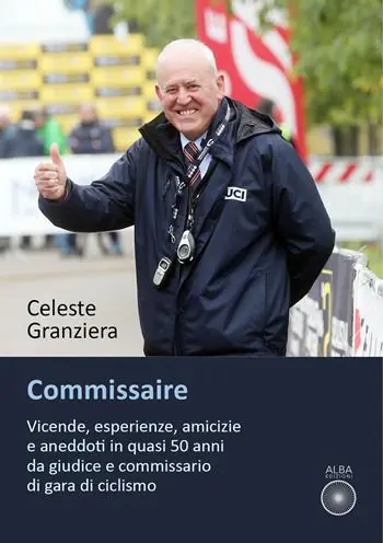 Commissaire. Vicende, esperienze, amicizie e aneddoti in quasi 50 anni da giudice e commissario di gara di ciclismo Ordina Subito