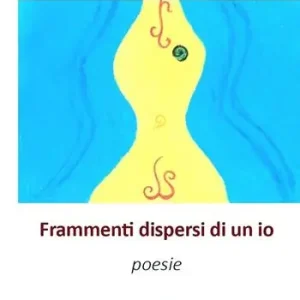 Frammenti dispersi di un io Prezzo Basso