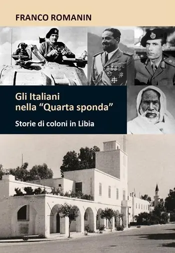Gli italiani nella «quarta sponda». Storie di coloni in Libia Prezzo Basso