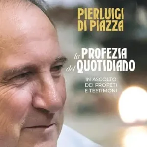 Non Perdere La profezia del quotidiano. In ascolto dei profeti e testimoni