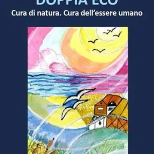 Doppia eco. Cura di natura. Cura dell‘essere umano Acquista Ora