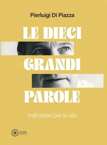 Di Tendenza Le dieci grandi parole. Indicazioni per la vita