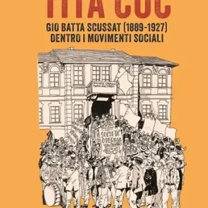 Tita Cuc. Gio Batta Scussat (1889-1927) dentro i movimenti sociali Occasione