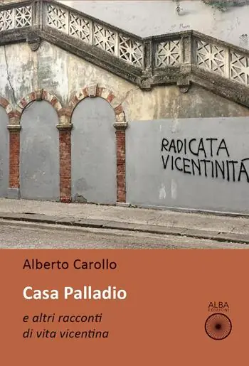 Casa palladio e altri racconti di vita vicentina Di Tendenza